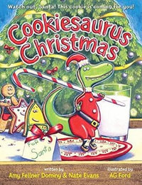 Cookiesaurus Christmas : Cookiesaurus Rex : Cookiesaurus Rex - Nate Evans