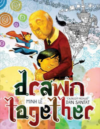 Drawn Together : ALA Notable Children's Books. Younger Readers (Awards) - Minh Le