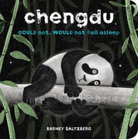 Chengdu Could Not, Would Not, Fall Asleep : Chengdu - Barney Saltzberg