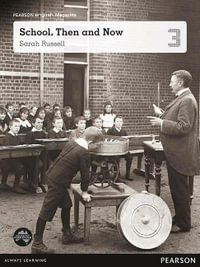 School, Then And Now : Pearson English Non-Fiction Year 3 : Student Magazine - Sarah Russell