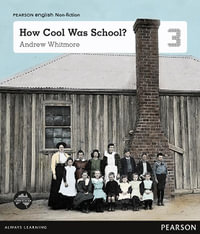 How Cool Was School? : Pearson English Non-Fiction Year 3 : School Then And Now - Whitmore, Andrew