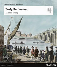 Pearson English Year 4 : Great Southern Land - Early Settlement (Reading Level 26-28/F &P Level Q-S) - Irving, Dianne