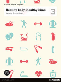 Pearson English Year 3 : Healthy Body, Healthy Mind - Student Magazine (Reading Level 23-25/F &P Level N-P) - Kerrie Shanahan