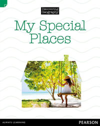 My Special Places : Discovering Geography : Lower Primary Nonfiction Topic Book - Kerrie Shanahan