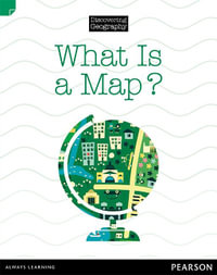 Discovering Geography - Lower Primary : What is a Map? (Reading Level 3/F &P Level C) - Kerrie Shanahan