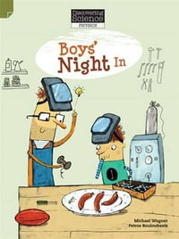 Boys' Night In : Discovering Science (Physics Middle Primary) - Michael Wagner