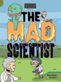 The Mad Scientist : Discovering Science (Chemistry Middle Primary) - Michael Wagner