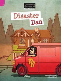 Disaster Dan : Discovering Science (Earth and Space Upper Primary) - Michael Wagner