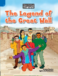 Discovering Geography (Upper Primary Fiction Topic Book) : The Legend of the Great Wall (Reading Level 30/F &P Level U) - Sanders, Yvonne