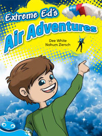 Extreme Ed's Air Adventures : Bug Club Level 17 - Turquoise - White, Dee