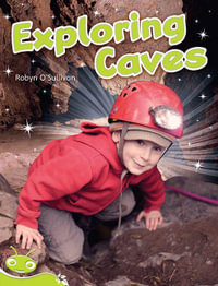 Bug Club Level 26 - Lime : Exploring Caves (Reading Level 26/F &P Level Q) - O'Sullivan, Robyn