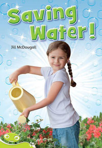 Bug Club Level 26 - Lime : Saving Water (Reading Level 26/F &P Level Q) - McDougall, Jill