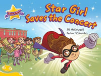 Bug Club Level  8 - Yellow : Star Girl Saves the Concert (Reading Level 8/F &P Level E) - McDougall, Jill