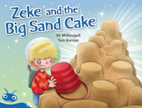 Bug Club Level 10 - Blue : Zeke and the Big Sand Cake (Reading Level 10/F &P Level F) - Jill McDougall