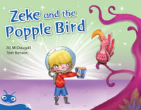 Bug Club Level 11 - Blue : Zeke and the Popple Bird (Reading Level 11/F &P Level G) - Jill McDougall