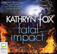 Fatal Impact : Dr Anya Crichton - Kathryn Fox