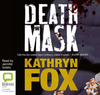 Death Mask : Dr Anya Crichton - Kathryn Fox