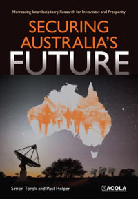 Securing Australia's Future : Harnessing Interdisciplinary Research for Innovation and Prosperity - Simon Torok