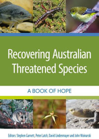 Recovering Australian Threatened Species : A Book of Hope - Stephen Garnett