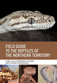 Field Guide to the Reptiles of the Northern Territory - Chris Jolly