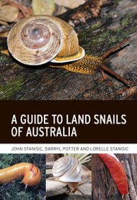 A Guide to Land Snails of Australia - John Stanisic