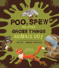 Poo, Spew and Other Gross Things Animals Do! - Nicole Gill