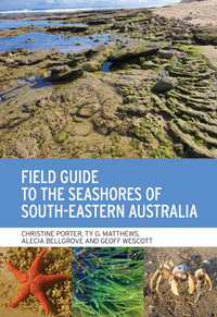 Field Guide to the Seashores of South-Eastern Australia - Christine Porter