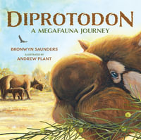 Diprotodon : A Megafauna Journey - Bronwyn Saunders