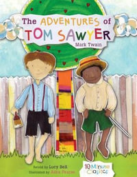 The Adventures of Tom Sawyer : 10 Minute Classics - Mark Twain