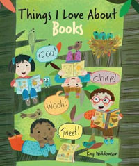 Things I Love about Books : Things I Love About - Kay Widdowson