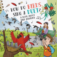 How Do Birds Sing a Duet? : A Book about Bird Behavior - Clayton Grider