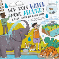 How Does Water Move Around? : A Book about the Water Cycle - Madeline J. Hayes