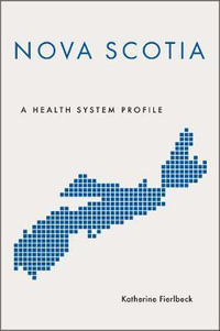 Nova Scotia : A Health System Profile - Katherine Fierlbeck