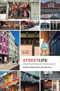 Streetlife : Urban Retail Dynamics and Prospects - Conrad Kickert