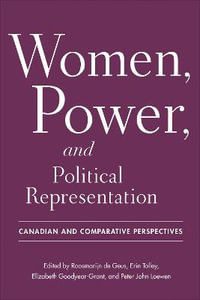 Women, Power, and Political Representation : Canadian and Comparative Perspectives - Roosmarijn de Geus