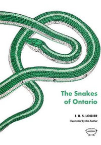 The Snakes of Ontario : Heritage - E. B. S. Logier