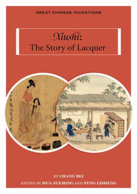 Xiushi : The Story of Lacquer - Bei Chang