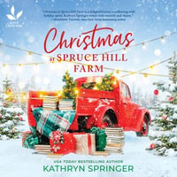 Christmas at Spruce Hill Farm - Kathryn Springer