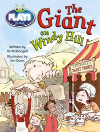 Bug Club Plays - White : The Giant on Windy Hill (Reading Level 23-24/F &P Level N-O) - Jill McDougall