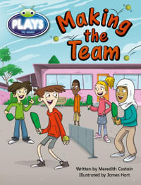 Bug Club Plays - Lime : Making the Team (Reading Level 25-26/F &P Level P-Q) - Meredith Costain