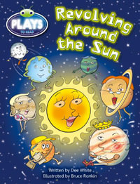 Bug Club Plays - Ruby : Revolving Around the Sun (Reading Level 28/F &P Level S) - Dee White