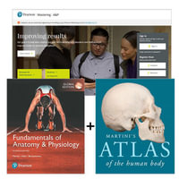 Fundamentals of Anatomy & Physiology, Global Edition + Martini's Atlas of the Human Body + Mastering A &P with Pearson eText - Frederic Martini