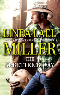 The McKettrick Way : The McKettricks : Book 9 - Linda Lael Miller