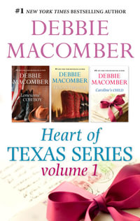 Debbie Macomber's Heart Of Texas Series Volume 1 - 3 Book Box Set : Heart of Texas Book 1 - Debbie Macomber