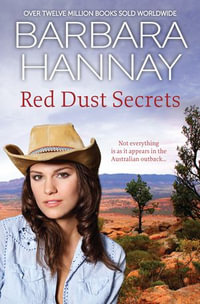 Red Dust Secrets - 3 Book Box Set : Rugged Ranchers Book 1 - Barbara Hannay