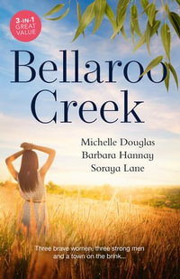 Bellaroo Creek - 3 Book Box Set : Bellaroo Creek! Book 2 - Barbara Hannay