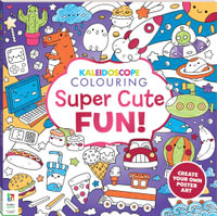 Kaleidoscope Colouring : Super Cute Fun - Hinkler Pty Ltd