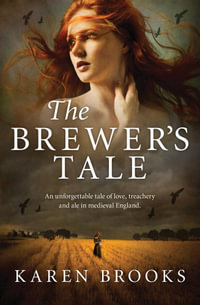 The Brewer's Tale - Karen Brooks