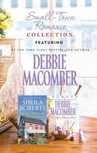 Small-Town Romance Collection/The Shop On Blossom Street/Sweet Dreams On Center Street : A Blossom Street Novel Book 1 - Debbie Macomber