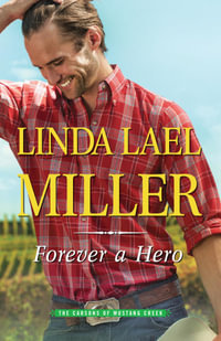 FOREVER A HERO : The Carsons of Mustang Creek - Linda Lael Miller